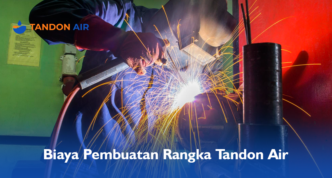 Biaya Pembuatan Rangka Tandon Air