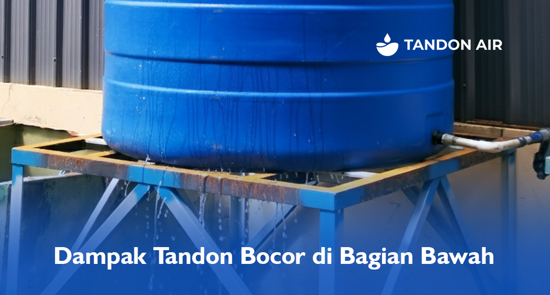 Dampak Tandon Bocor di Bagian Bawah