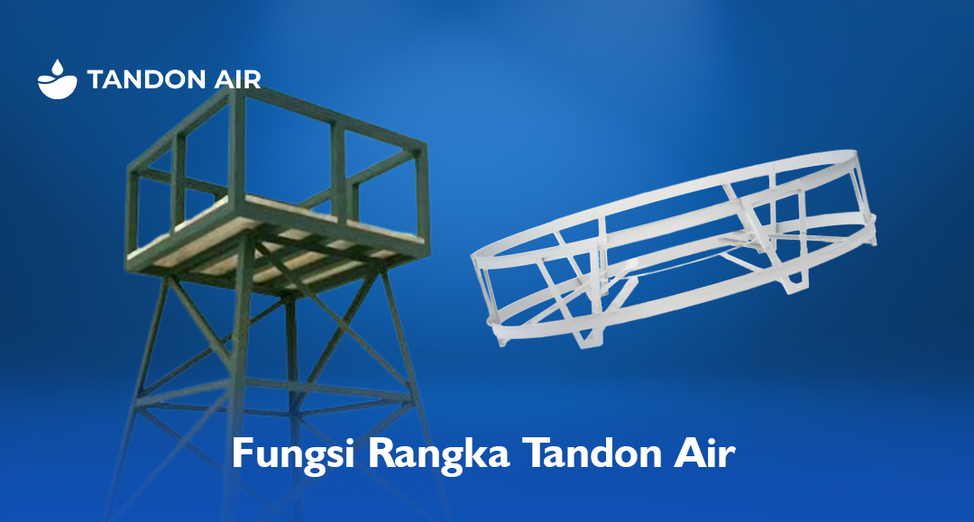 Fungsi Rangka Tandon Air