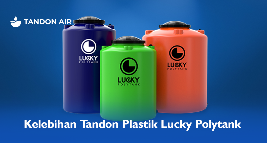 Kelebihan Tandon Plastik Lucky Polytank