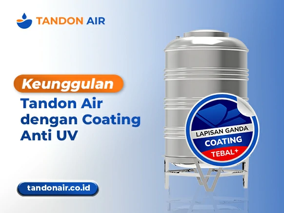 Keunggulan Tandon Air dengan Coating Anti UV