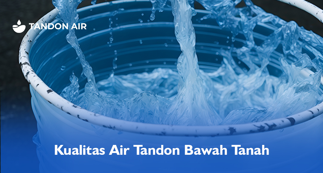 Kualitas Air Tandon Bawah Tanah