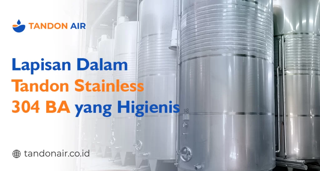 Lapisan Dalam Tandon Stainless 304 BA yang Higienis