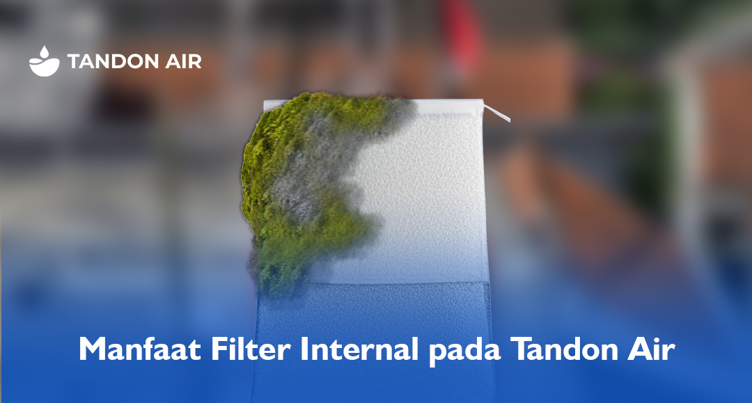 Manfaat Filter Internal pada Tandon Air