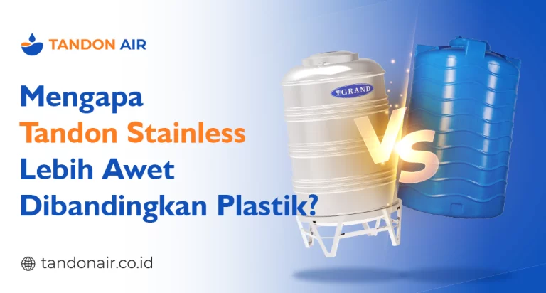Mengapa Tandon Stainless Lebih Awet Dibandingkan Plastik