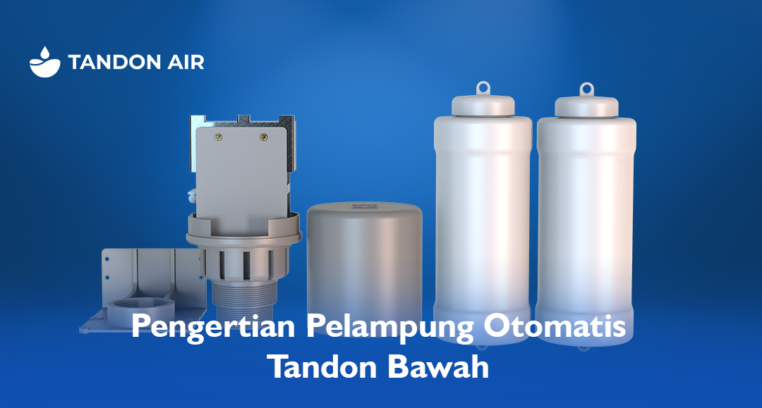 Pengertian Pelampung Otomatis Tandon Bawah