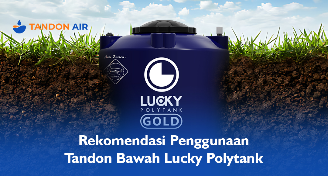 Rekomendasi Penggunaan Tandon Bawah Lucky Polytank