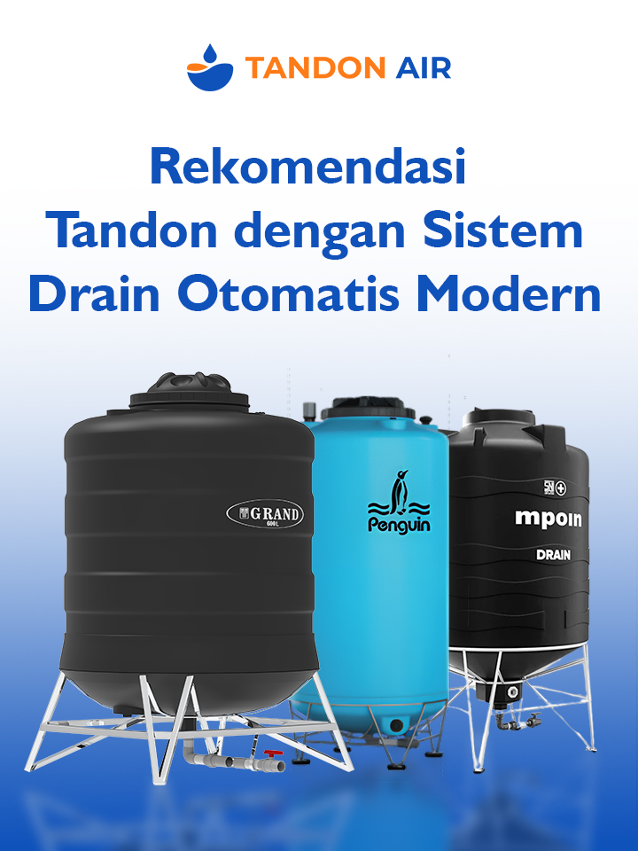 Rekomendasi Tandon dengan Sistem Drain Otomatis Modern