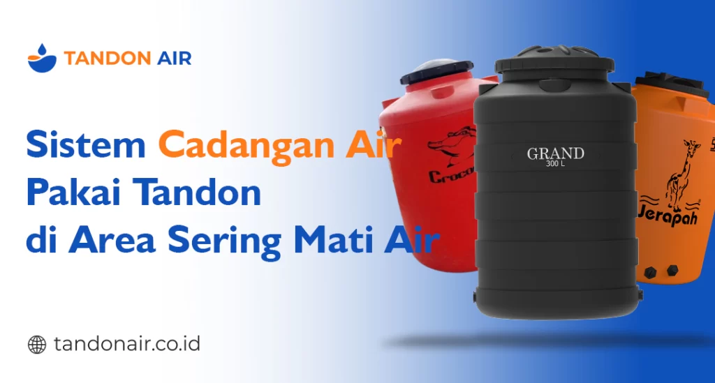 Sistem Cadangan Air Pakai Tandon di Area Sering Mati Air