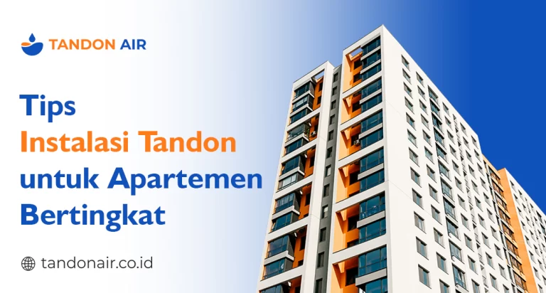 Tips Instalasi Tandon untuk Apartemen Bertingkat