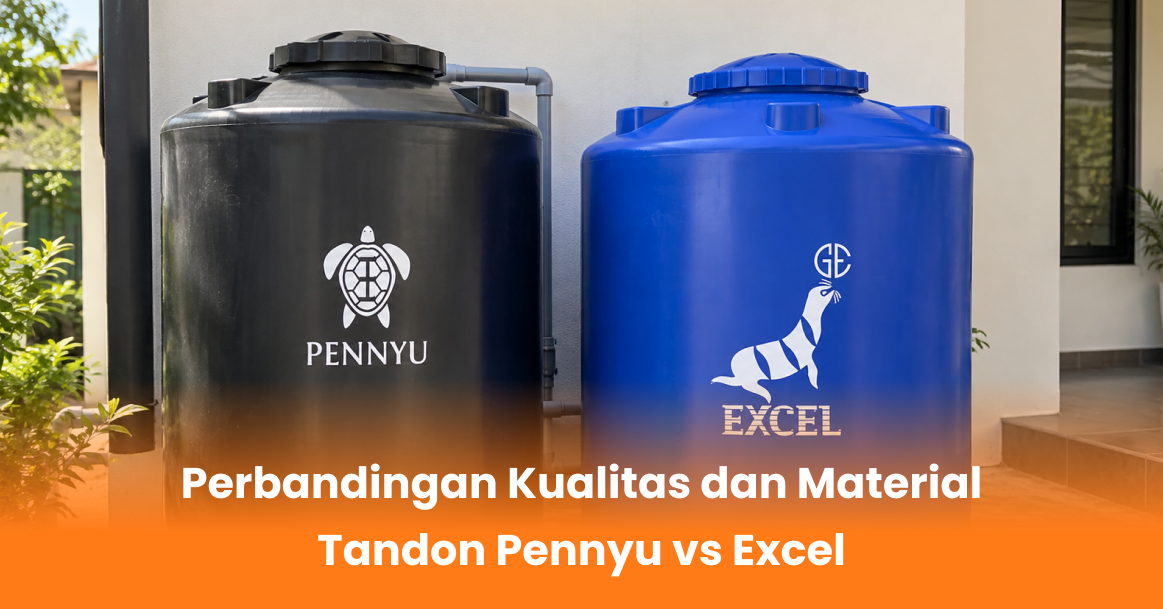 Perbandingan Kualitas dan Material Tandon Pennyu vs Excel