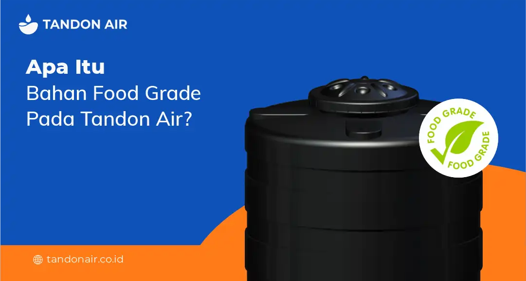 Apa Itu Bahan Food Grade pada Tandon Air