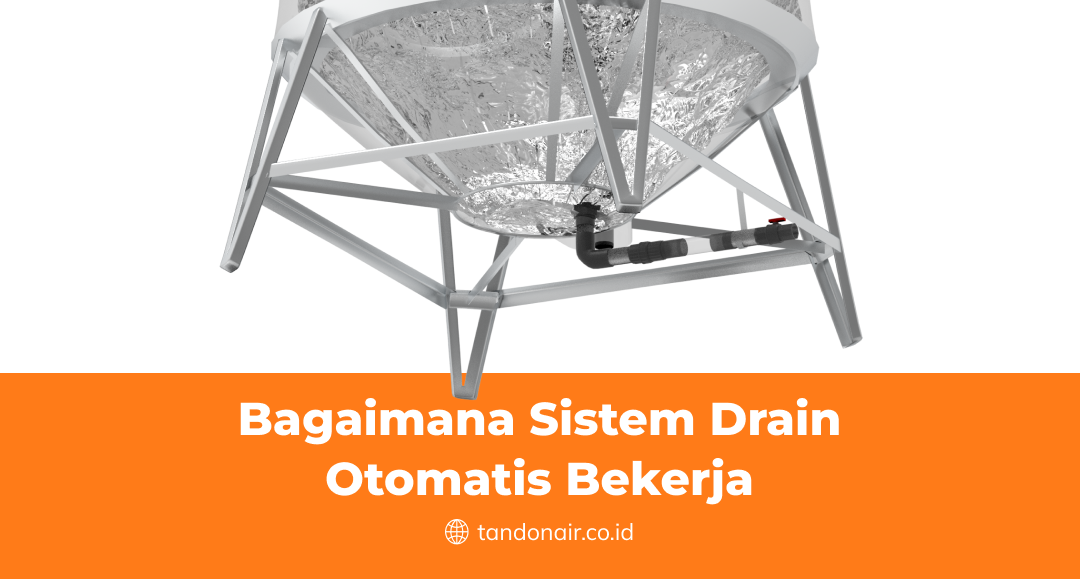 Bagaimana Sistem Drain Otomatis Bekerja