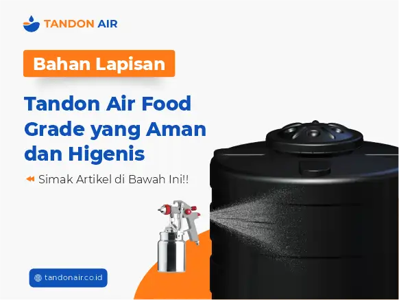 Bahan Lapisan Tandon Air Food Grade yang Aman dan Higienis