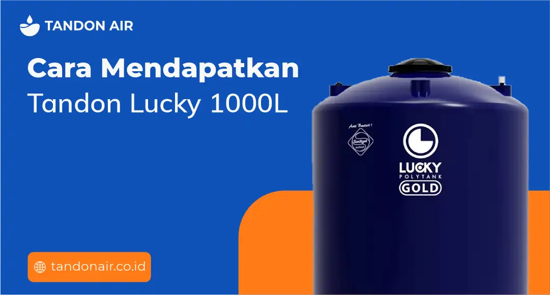 Cara Mendapatkan Tandon Lucky 1000L