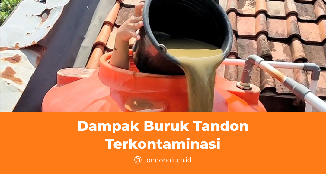 Dampak Buruk Tandon Terkontaminasi
