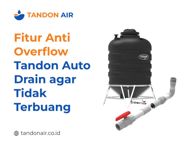 Fitur Anti Overflow Tandon Auto Drain agar Tidak Terbuang