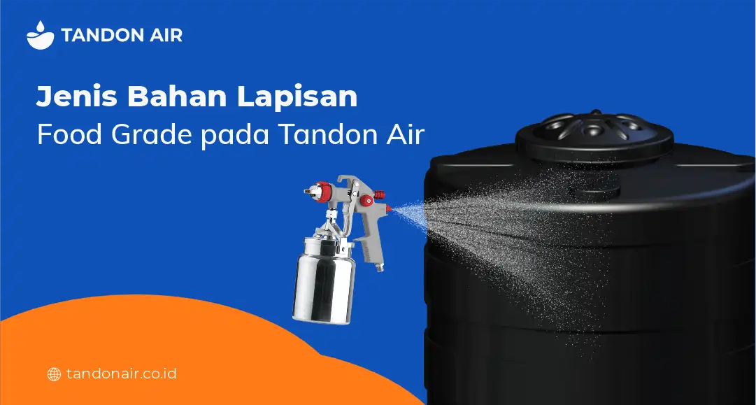 Jenis Bahan Lapisan Food Grade pada Tandon Air