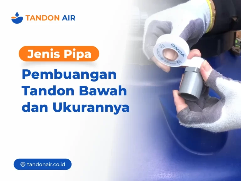 Jenis Pipa Pembuangan Tandon Bawah dan Ukurannya