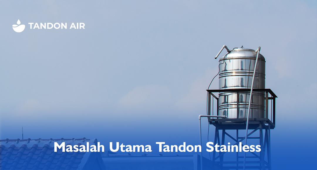 Masalah Utama Tandon Stainless