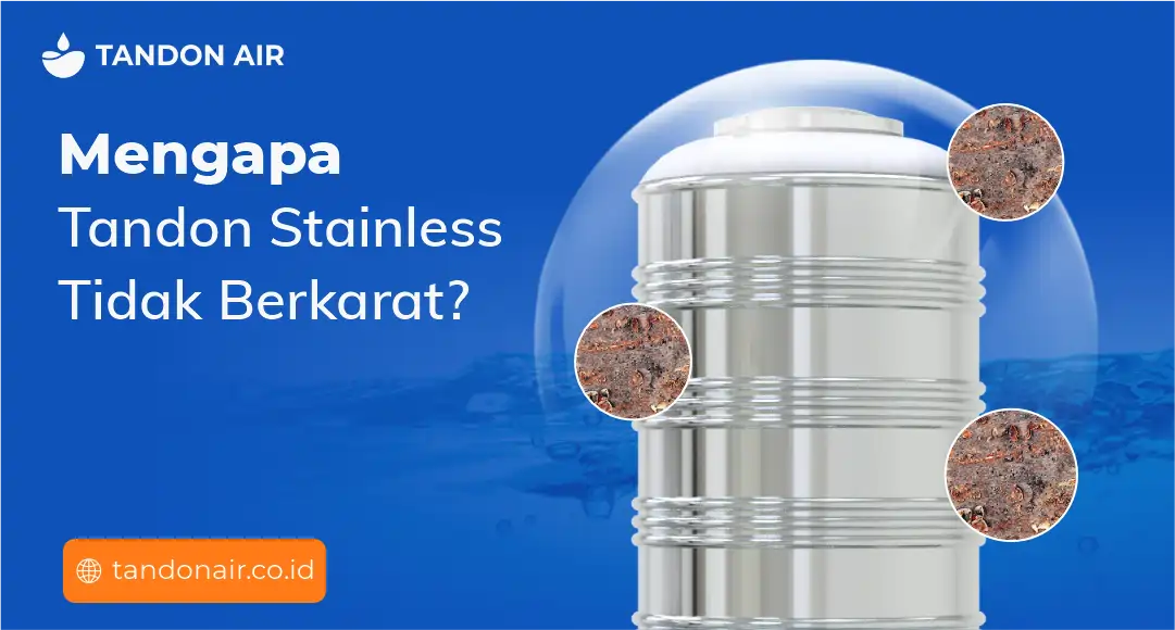 Mengapa Tandon Stainless Tidak Berkarat