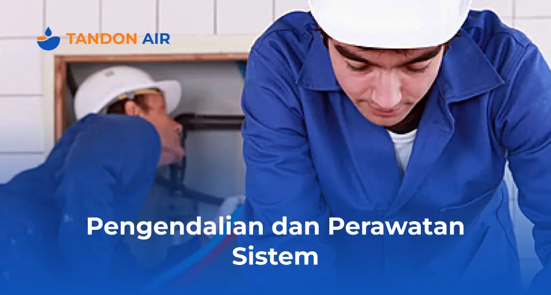 Pengendalian dan Perawatan Sistem