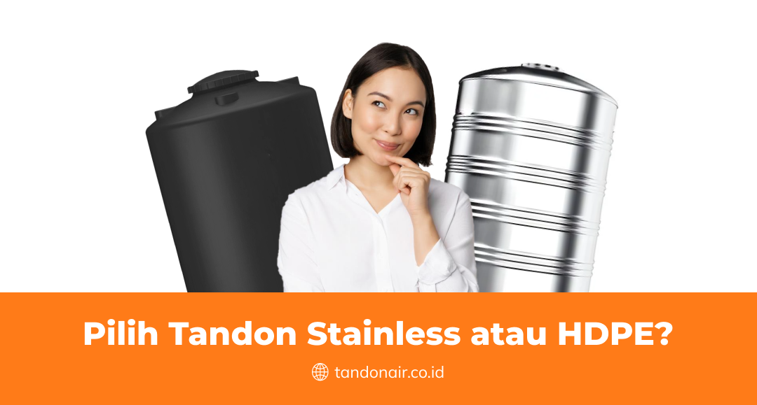 Pilih Tandon Stainless atau HDPE