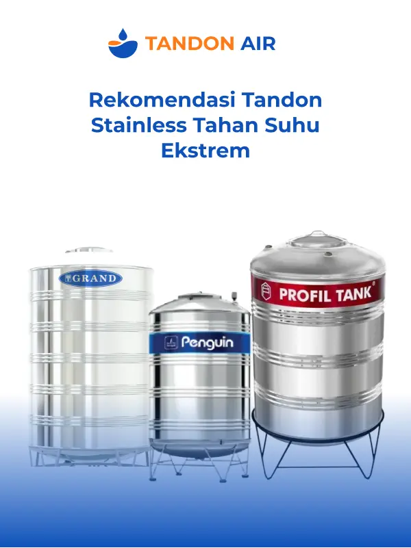 Rekomendasi Tandon Stainless Tahan Suhu Ekstrem