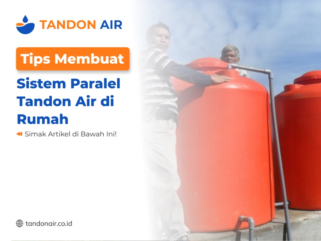 Tips Membuat Sistem Paralel Tandon Air di Rumah