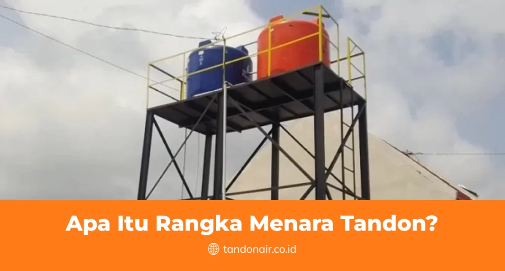 Apa Itu Rangka Menara Tandon?