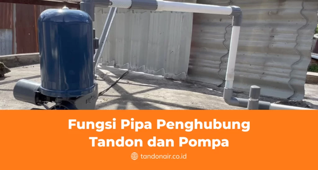 Fungsi Pipa Penghubung Tandon Dan Pompa