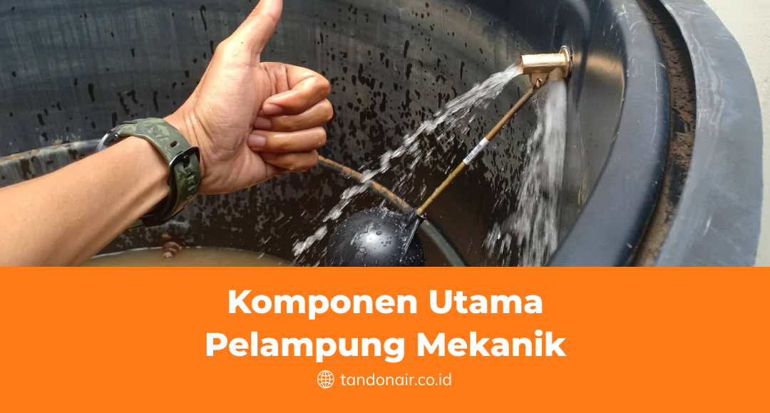 Komponen Utama Pelampung Mekanik