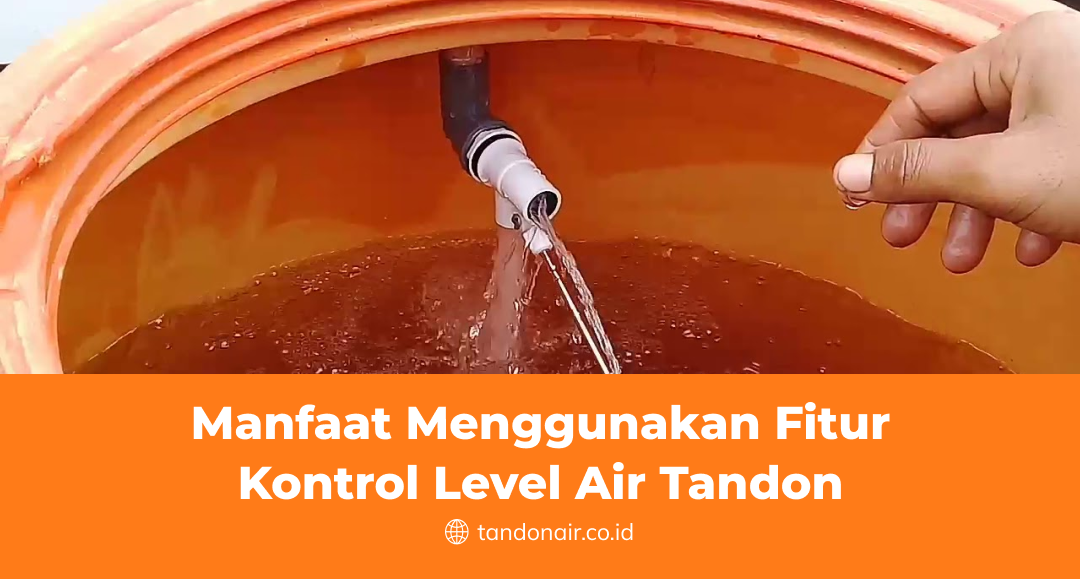 Manfaat Menggunakan Fitur Kontrol Level Air Tandon