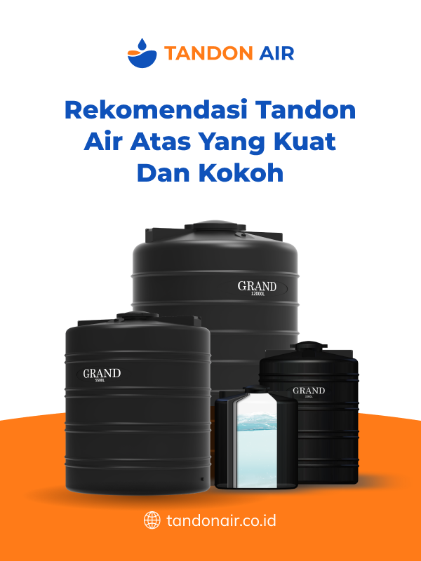 Rekomendasi Tandon Air Atas yang Kuat dan Kokoh