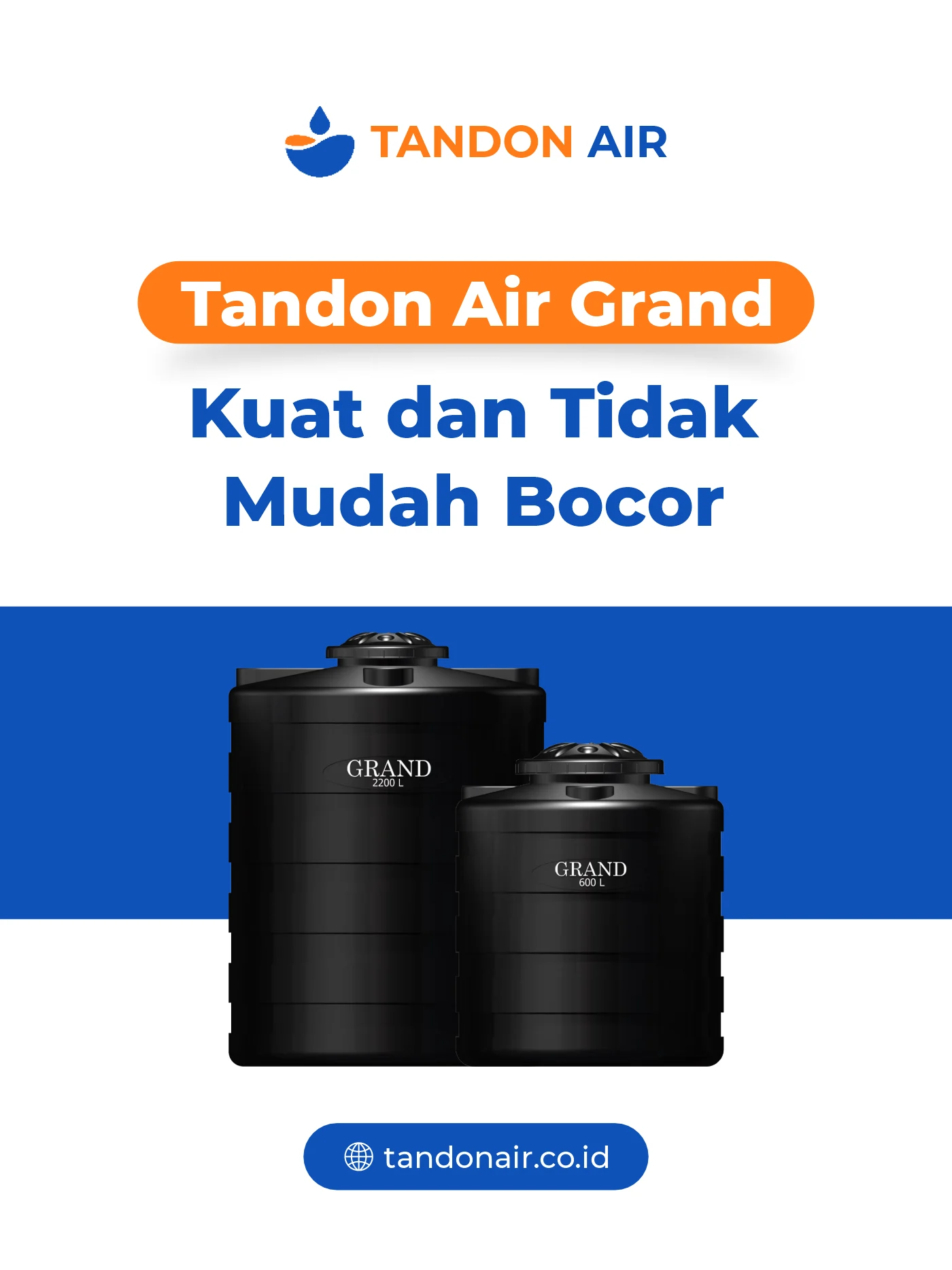 Tandon Air Grand, Kuat dan Tidak Mudah Bocor