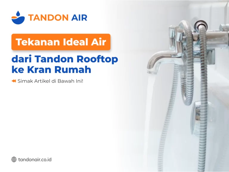 Tekanan Ideal Air dari Tandon Rooftop ke Kran Rumah