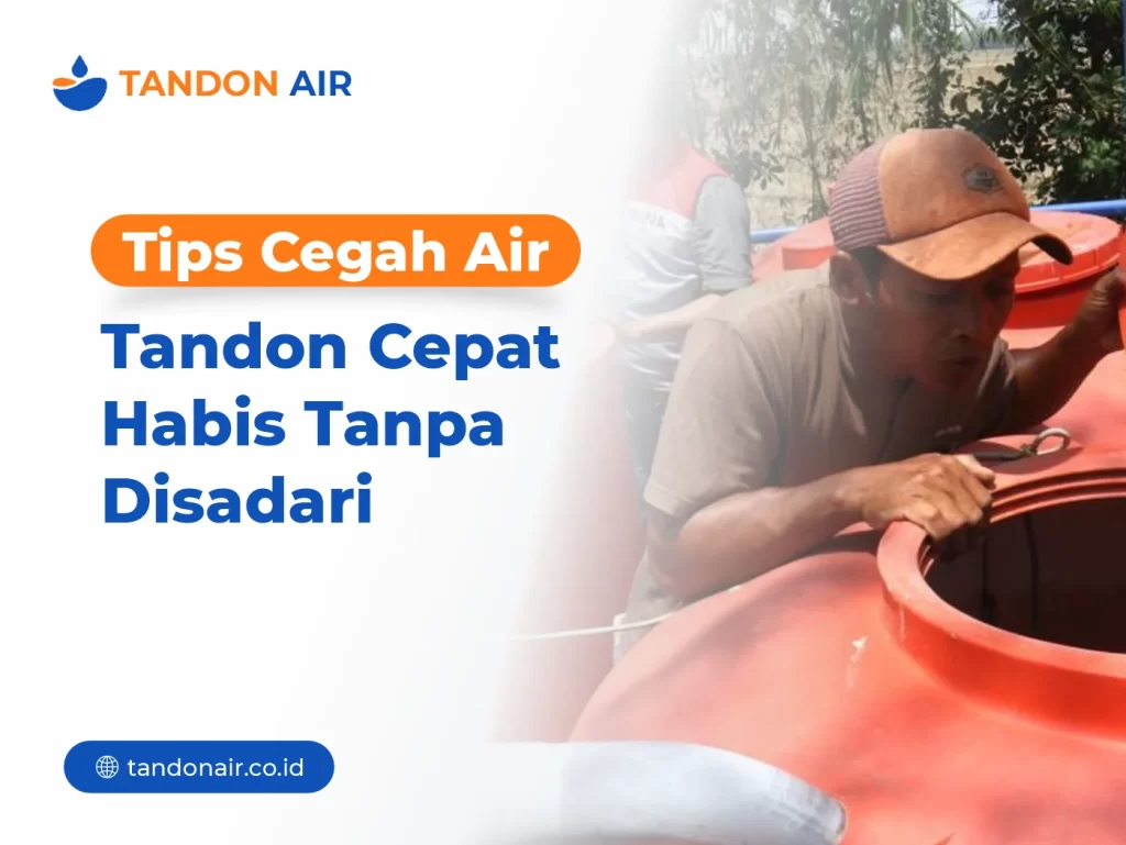 Tips Cegah Air Tandon Cepat Habis Tanpa Disadari