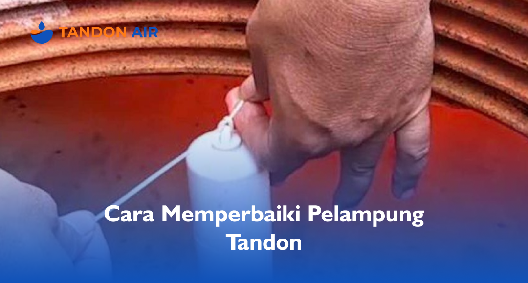 Cara Memperbaiki Pelampung Tandon