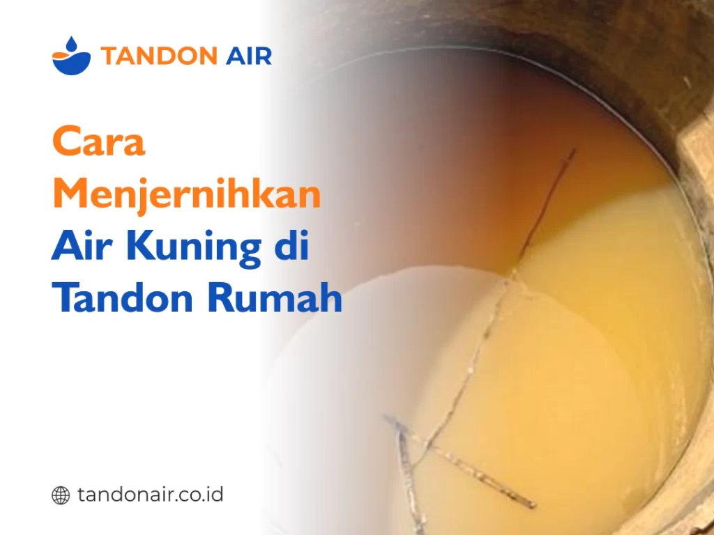 Cara Menjernihkan Air Kuning di Tandon Rumah