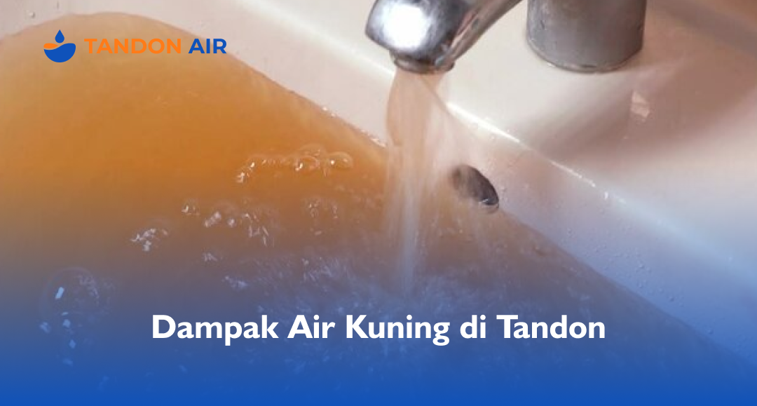 Dampak Air Kuning di Tandon