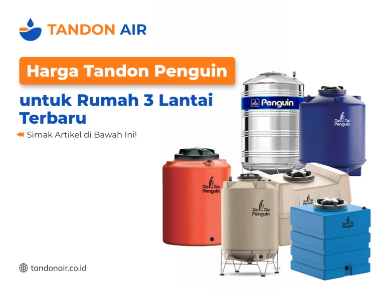 Harga Tandon Penguin untuk Rumah 3 Lantai Terbaru
