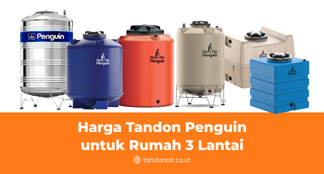 Harga Tandon Penguin untuk Rumah 3 Lantai