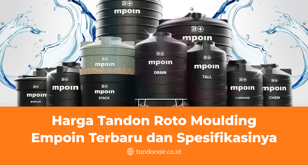 Harga Tandon Roto Moulding Empoin Terbaru & Spesifikasinya