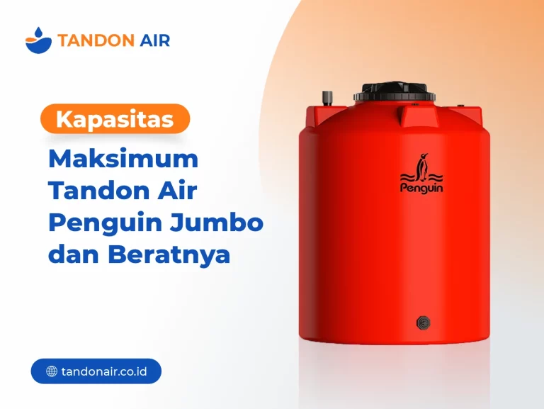 Kapasitas Maksimum Tandon Air Penguin Jumbo dan Beratnya