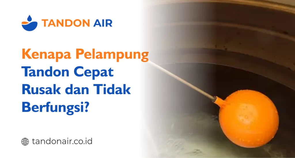 Kenapa Pelampung Tandon Cepat Rusak dan Tidak Berfungsi