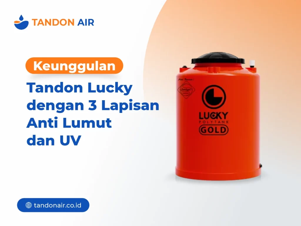 Keunggulan Tandon Lucky dengan 3 Lapisan Anti Lumut dan UV