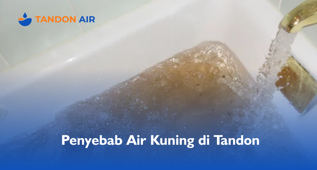 Penyebab Air Kuning di Tandon