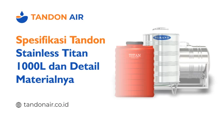 Spesifikasi Tandon Stainless Titan 1000L dan Detail Materialnya