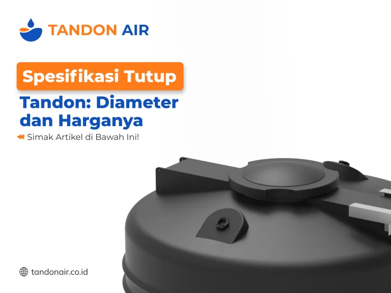 Spesifikasi Tutup Tandon Diameter dan Harganya
