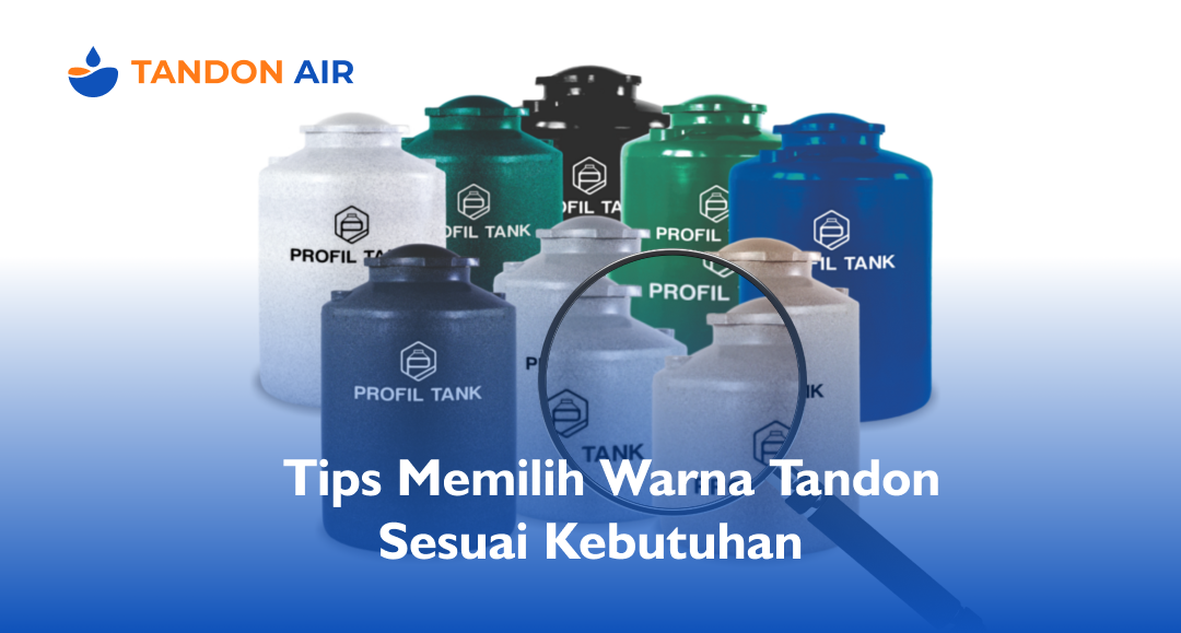 Tips Memilih Warna Tandon Sesuai Kebutuhan